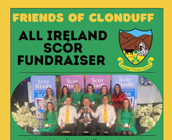 FRIENDS OF CLONDUFF ALL IRELAND SCÓR FUNDRAISER
